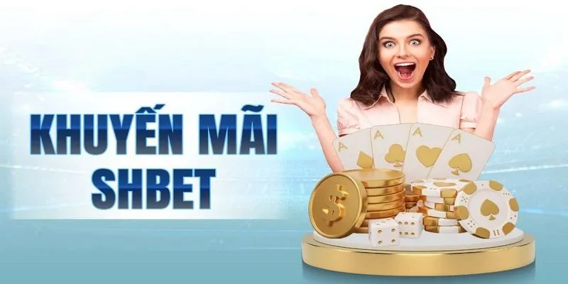 Khuyến mãi SHBET chưa bao giờ là hết hot